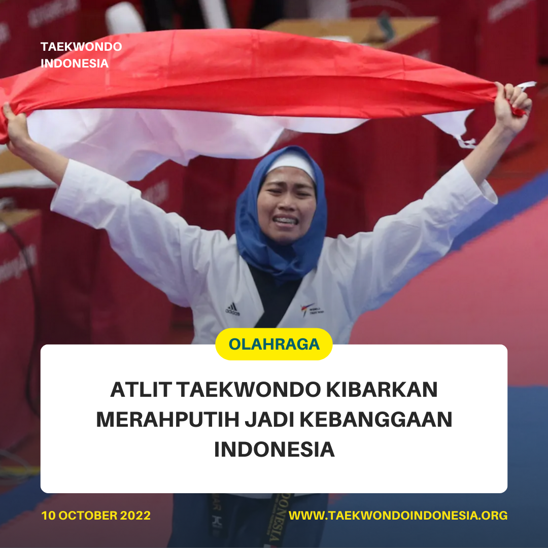ATLIT TAEKWONDO KIBARKAN MERAH PUTIH JADI KEBANGGAAN INDONESIA  Taekwondo Indonesia Dojang spipatkediri